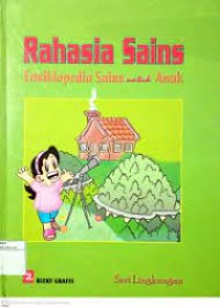 Image of Ensiklopedia Anak Rahasia Sains untuk Anak Seri Lingkungan